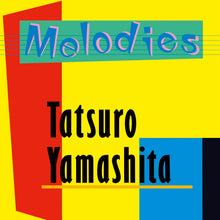 Cargar imagen en el visor de la galería, Tatsuro Yamashita - Melodies (50th Anniversary Edition)