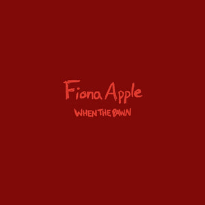 Fiona Apple - When The Pawn…