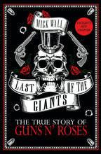 Cargar imagen en el visor de la galería, Mick Wall - Last Of The Giants: The True Story Of Guns N' Roses