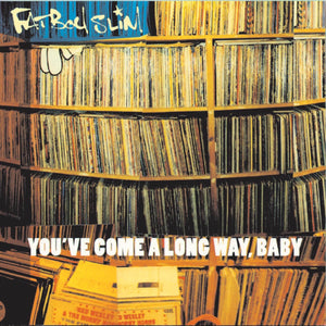 Fatboy Slim – You've Come A Long Way, Baby