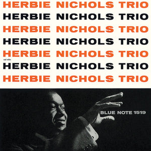 Herbie Nichols Trio – Herbie Nichols Trio (Blue Note Tone Poet Series)