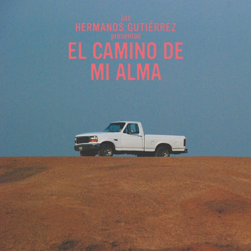 Los Hermanos Gutiérrez – El Camino De Mi Alma (Limited Edition)