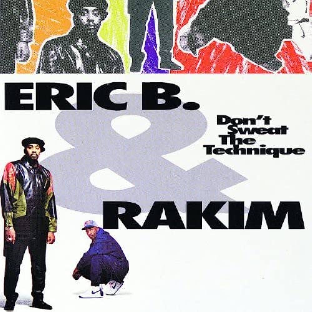 Eric B & Rakim – Don't Sweat The Technique