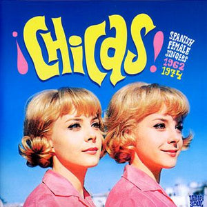 Various Artists – ¡Chicas! Spanish Female Singers 1962-1974