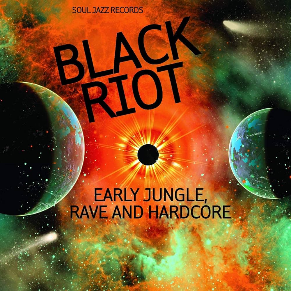 Soul Jazz Records Presents - Black Riot: Early Jungle, Rave and Hardcore