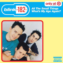 Cargar imagen en el visor de la galería, Blink 182 - All The Small Things/What's My Age...?
