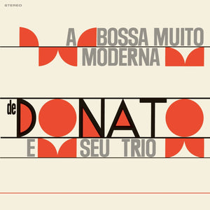 João Donato & Seu Trio - A Bossa Muito Moderna De João Donato E Seu Trio