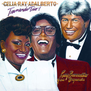 Celia Cruz, Ray Barretto y Adalberto Santiago - Tremendo Trio!