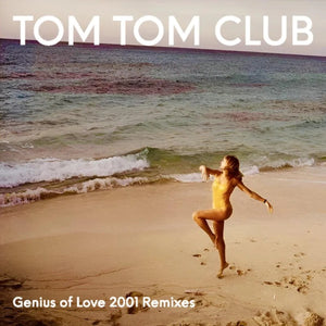 The Tom Tom Club - Genius Of Love 2001 Remixes