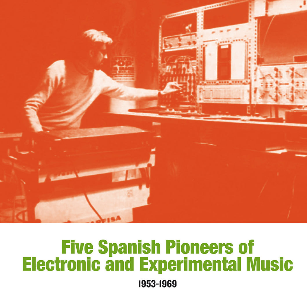 Various Artists - Five Spanish Pioneers Of Electronic And Experimental Music: 1953-1969