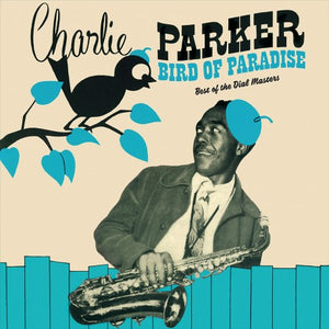 Charlie Parker - Bird Of Paradise: Best Of The Dial Masters (Limited Edition)