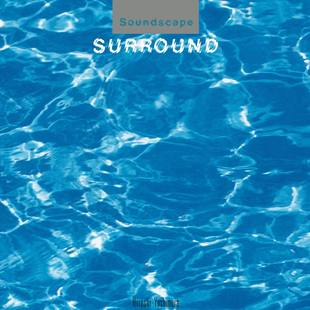 Hiroshi Yoshimura – Soundscape 1: Surround (Limited Edition)