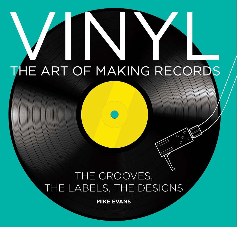 Mike Evans - Vinyl: The Art Of Making Records