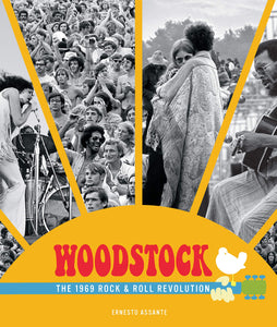 Ernesto Assante - Woodstock: The 1969 Rock And Roll Revolution
