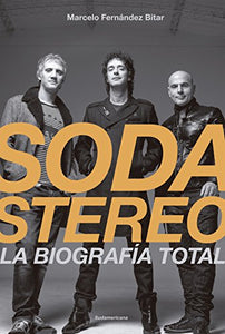 Marcelo Fernández Bitar - Soda Stereo: La Biografía Total