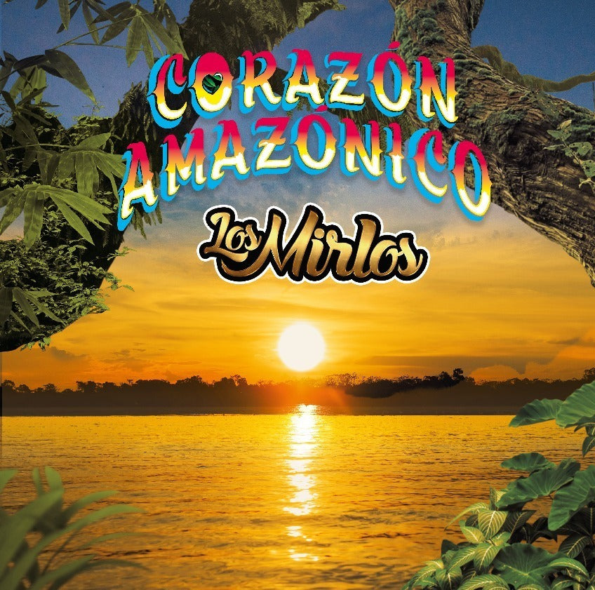 Los Mirlos - Corazón Amazónico (Limited Edition)