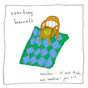 Courtney Barnett - Sometimes I Sit, And Think And Sometimes I Just Sit