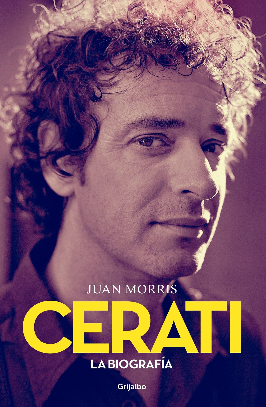 Juan Morris - Cerati: La Biografía