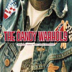 The Dandy Warhols - 13 Tales From Urban Bohemia
