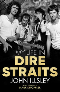 John Illsley - My Life In Dire Straits