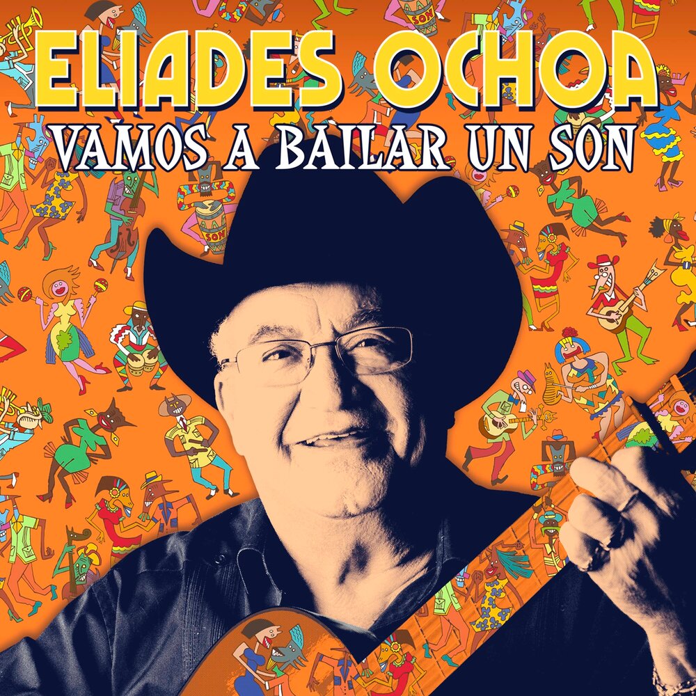 Eliades Ochoa - Vamos A Bailar Un Son