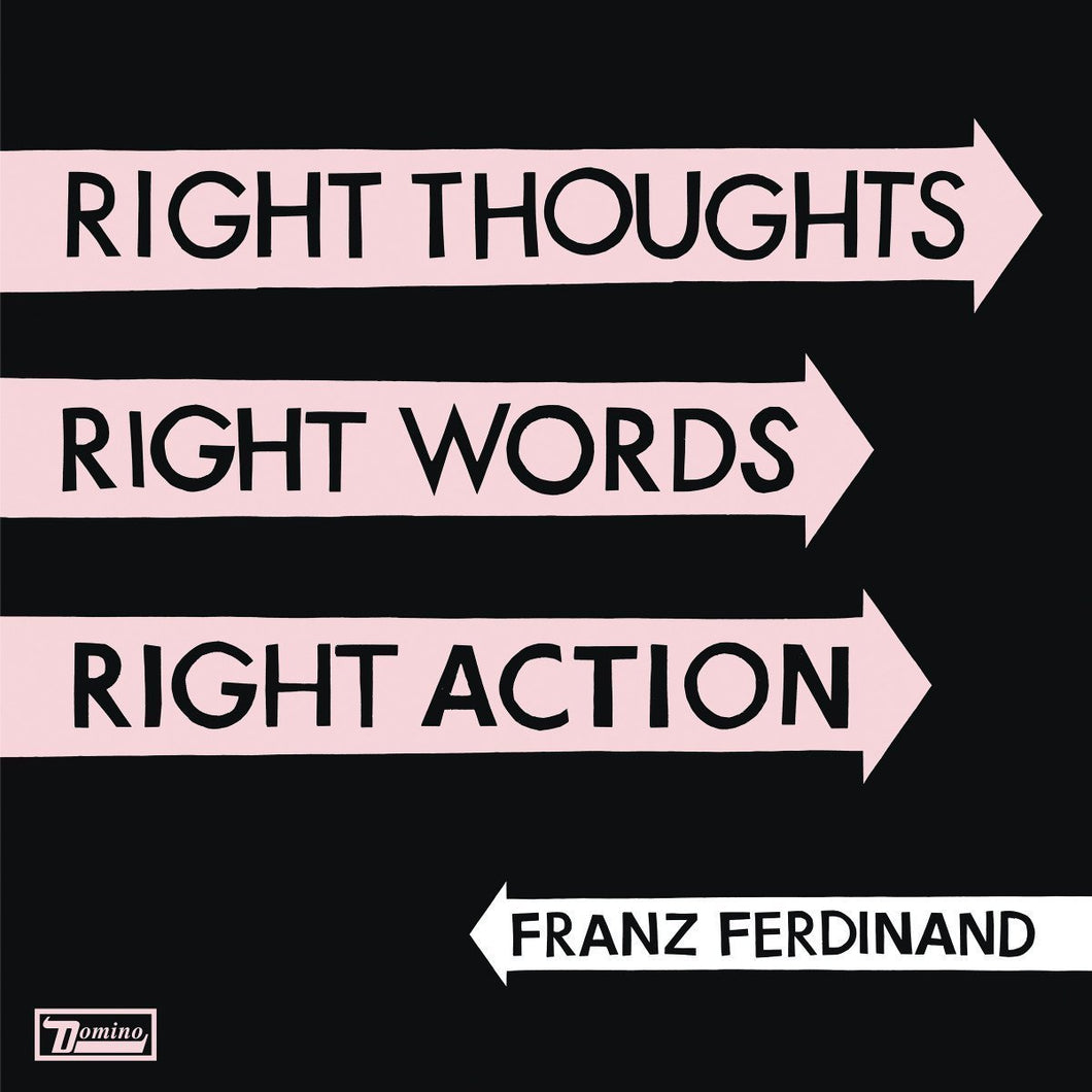 Franz Ferdinand - Right Thoughts, Right, Words, Right Action