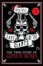 Cargar imagen en el visor de la galería, Mick Wall - Last Of The Giants: The True Story Of Guns N&#39; Roses
