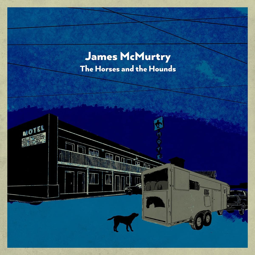 James Mcmurtry - The Horses & The Hounds (Limited Edition)