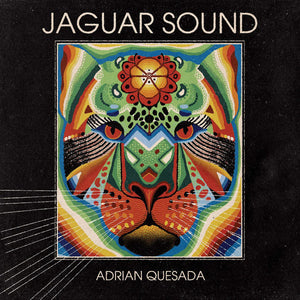 Adrian Quesada - Jaguar Sound (Limited Edition)