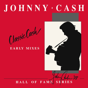 Johnny Cash - Classic Cash: Hall Of Fame Series-Early Mixes (1987)(RSD2020)