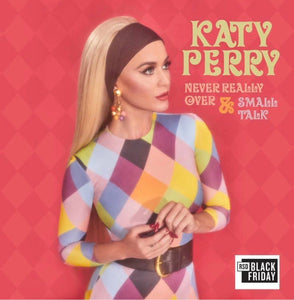 Katy Perry - Never Really Over/Small Talk (RSD 2019 BF)
