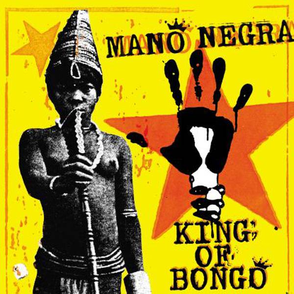 Mano Negra - King Of The Bongo