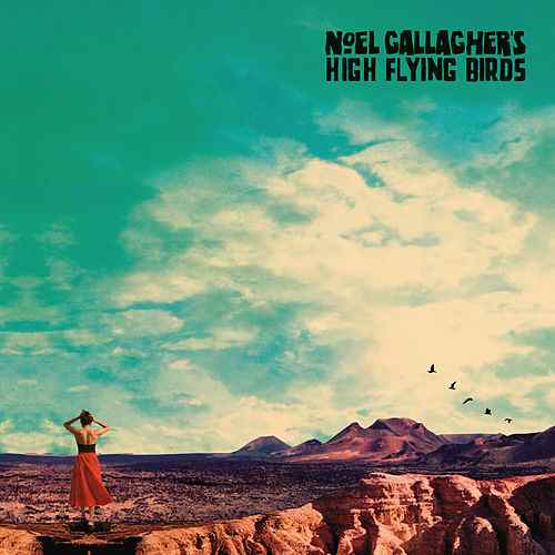 Noel Gallagher - High Flying Birds