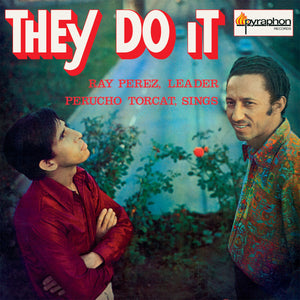 Ray Perez Y Perucho Torcat - They Do It