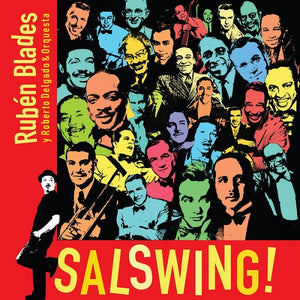 Rubén Blades Y Roberto Delgado & Orquesta - Salswing!