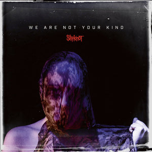 Slipknot - We Are Not Your Kind (Limited Edition)