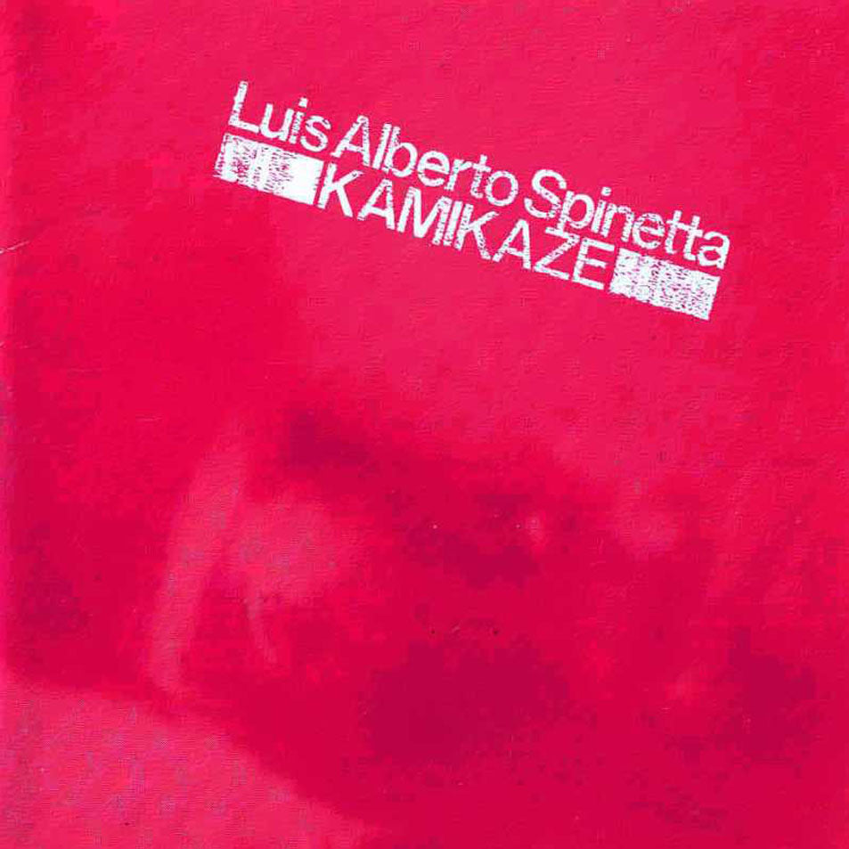 Luis Alberto Spinetta - Kamikaze