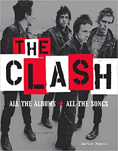 Martin Popoff - The Clash: All The Albums All The Songs