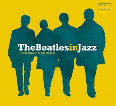 The Beatles In Jazz - A Jazz Tribute To The Beatles