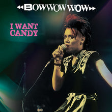 Cargar imagen en el visor de la galería, Bow Wow Wow - I Want Candy
