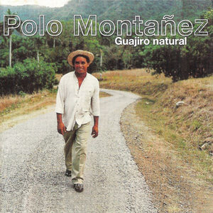 Polo Montañez – Guajiro Natural
