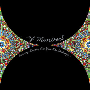 Of Montreal - Hissing Fauna Are You The Destroyer