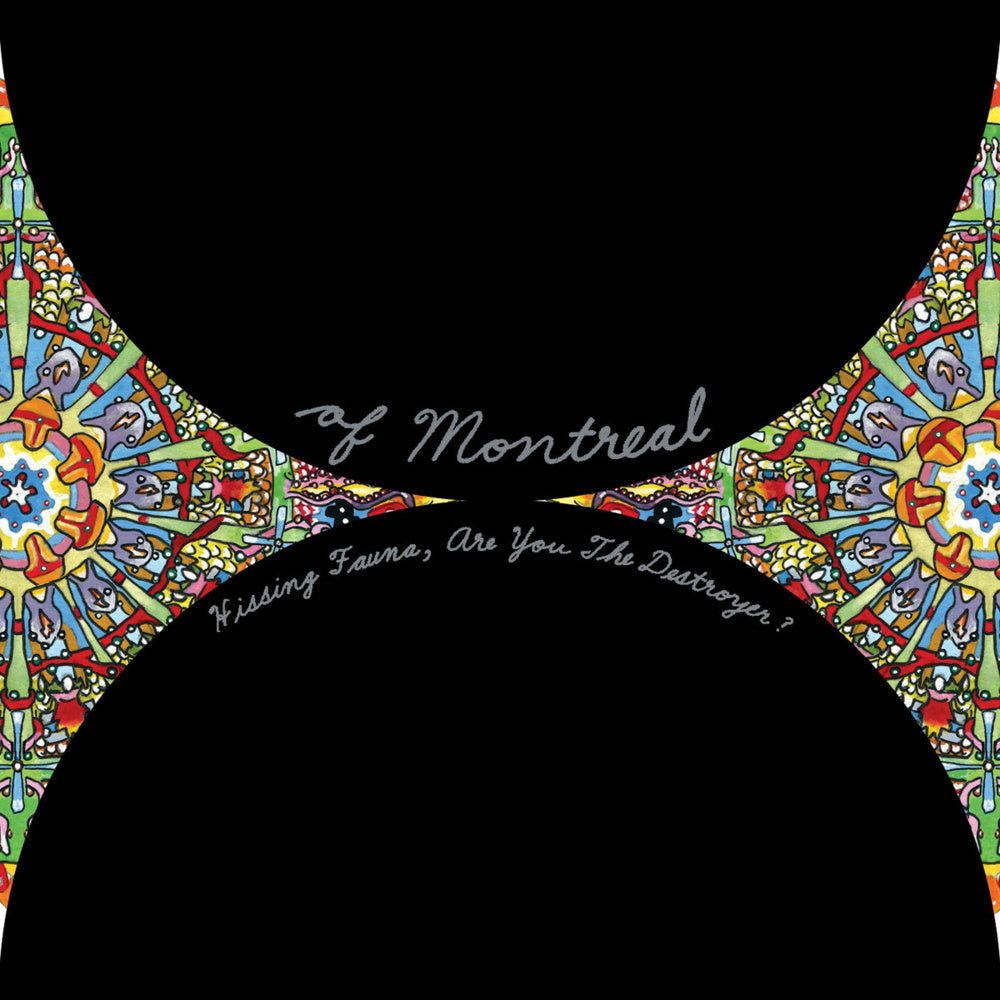Of Montreal - Hissing Fauna Are You The Destroyer