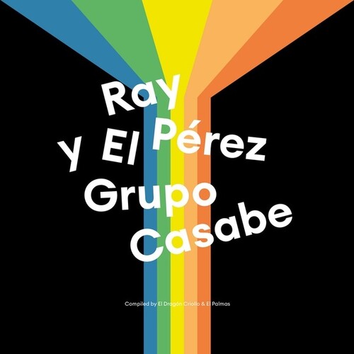 Ray Pérez Y El Grupo Casabe - Ray Pérez Y El Grupo Casabe
