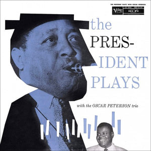 Lester Young With Oscar Peterson Trio - The President Plays