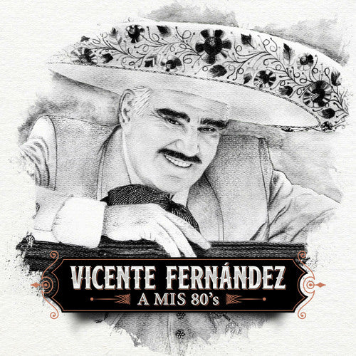 Vicente Fernández - A Mis 80's